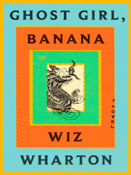Title details for Ghost Girl, Banana by Wiz Wharton - Available